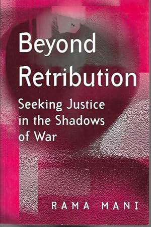 Immagine del venditore per Beyond Retribution: Seeking Justice in the Shadows of War venduto da Bookfeathers, LLC