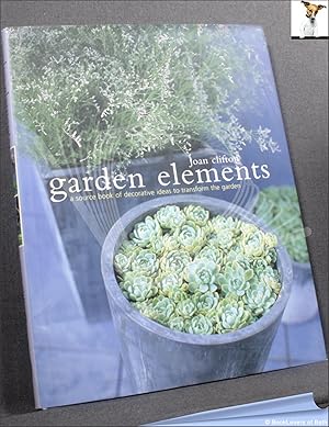 Bild des Verkufers fr Garden Elements: A Source Book of Decorative Ideas to Transform the Garden zum Verkauf von BookLovers of Bath