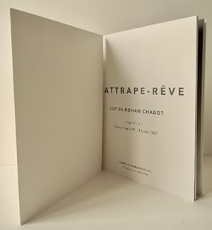 L ATTRAPE-REVE. Catalogue de l exposition L Attrape-Rêve de Joy de Rohan Chabot présentée par la ...