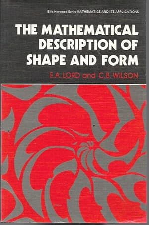 Imagen del vendedor de The mathematical description of shape and form (Ellis Horwood series in mathematics and its applications) a la venta por Bookfeathers, LLC
