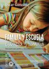 Seller image for Familia y escuela, escuela y familia: Gua para que padres y docentes nos entendamos for sale by Agapea Libros