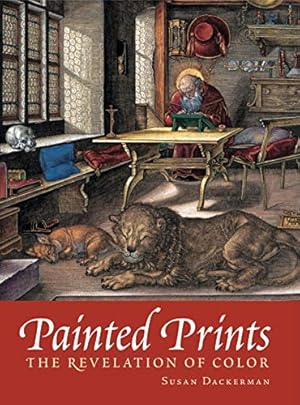 Bild des Verkufers fr Painted Prints. The Revelation of Color in Northern Renaissance & Baroque Engravings, Etchings & Woodcuts. zum Verkauf von Librera Jos Porra Turanzas S.A.