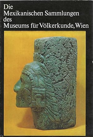 Seller image for Die Mexikanischen Sammlungen des Museums fur Volkerkunde, Wien for sale by Bishop's Curiosities