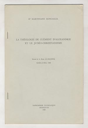 La théologie de Clément d'Alexandrie et le judéo-chritianisme. Extrait de la Revue Al-Machriq, Ma...