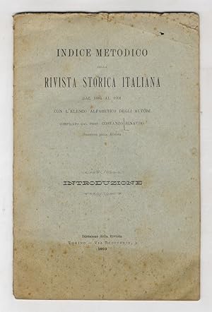 Seller image for Indice metodico della Rivista Storica Italiana dal 1885 al 1901, con l'elenco alfabetico degli autori, compilato dal prof. Constanzo Rinaudo, direttore della Rivista. for sale by Libreria Oreste Gozzini snc