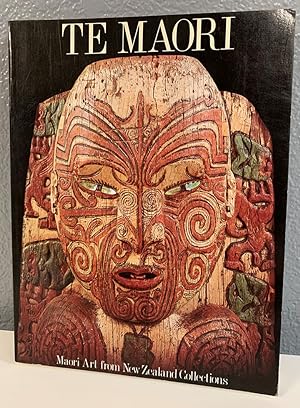 Seller image for Te Maori: Maori Art from New Zealand Collections for sale by Bishop's Curiosities