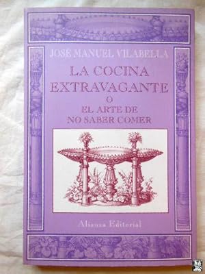 Imagen del vendedor de LA COCINA EXTRAVAGANTE (O el arte de no saber comer) a la venta por Librera Maestro Gozalbo