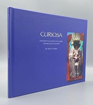 Curiosa: Created to Loosen the Limbs and Weaken the Mind, A Collection of Collages by Trent Harri...