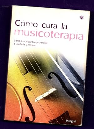 Imagen del vendedor de COMO CURA LA MUSICOTERAPIA. a la venta por Librera DANTE