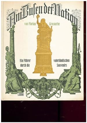 Seller image for Am Busen der Nation. Ein Fhrer durch die vaterlndischen Souvenirs. for sale by Ant. Abrechnungs- und Forstservice ISHGW