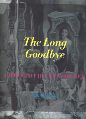 Bild des Verkufers fr Christoph Steinmeyer : The Long Goodbye zum Verkauf von BOOKSELLER  -  ERIK TONEN  BOOKS