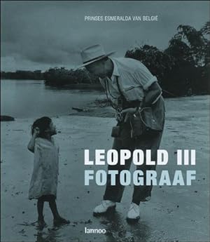 Imagen del vendedor de Leopold III Fotograaf a la venta por BOOKSELLER  -  ERIK TONEN  BOOKS