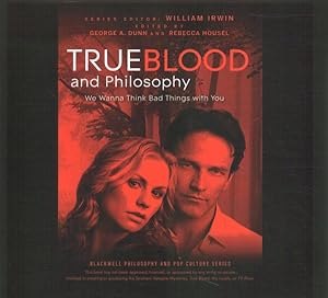Seller image for True Blood and Philosophy : We Wanna Think Bad Things With You - Library Edition for sale by GreatBookPrices