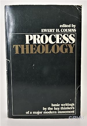 Process Theology: Basic Writings by the Key Thinkers of a Major Modern Movement
