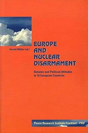 Bild des Verkufers fr Europe and Nuclear Disarmament: Debates and Political Attitudes in 16 European Countries: No. 14 (European Policy S.) zum Verkauf von WeBuyBooks