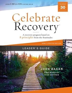 Image du vendeur pour Celebrate Recovery : A Recovery Program Based on Eight Principles from the Beatitudes; Leader's Guide mis en vente par GreatBookPrices