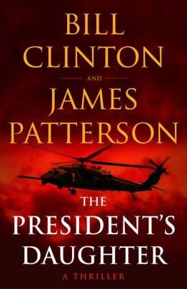Patterson, James & Clinton, Bill | President's Daughter, The | Unsigned First Edition Copy