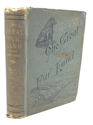 THE GREAT FUR LAND or Sketches of Life in the Hudson's Bay Territory