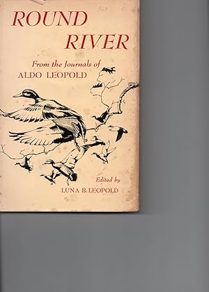 Bild des Verkufers fr Round River. From the Journals of Aldo Leopold zum Verkauf von Orca Knowledge Systems, Inc.