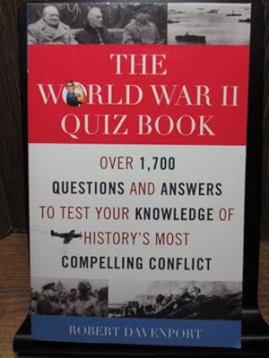 THE WORLD WAR II QUIZ BOOK: Over 1,700 Questions and Answers to Test Your Knowledge of History's ...