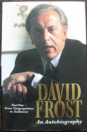 David Frost: An Autobiography: From Congregations to Audiences Pt. 1