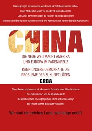 Bild des Verkufers fr China : Die neue Weltmacht - Amerika und Europa im Fadenkreuz / Kann unsere Demokratie die Probleme lsen? zum Verkauf von AHA-BUCH GmbH