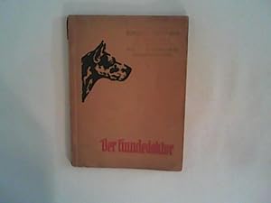 Seller image for Der Hundedoktor : Ratgeber fr Hundebesitzer (ges. gesch. W.-Z. 286219 uns internationaler Schutz) for sale by ANTIQUARIAT FRDEBUCH Inh.Michael Simon