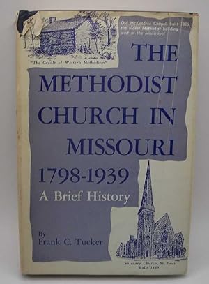 Seller image for The Methodist Church in Missouri 1798-1939: A Brief History for sale by Easy Chair Books