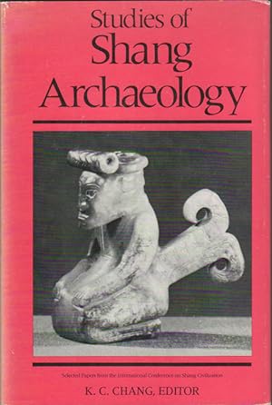 Seller image for Studies of Shang Archaeology. Selected Papers from the International Conference on Shang Civilization. for sale by Asia Bookroom ANZAAB/ILAB