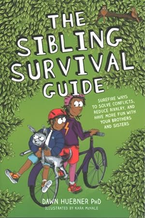 Image du vendeur pour Sibling Survival Guide : Surefire Ways to Solve Conflicts, Reduce Rivalry, and Have More Fun With Your Brothers and Sisters mis en vente par GreatBookPrices