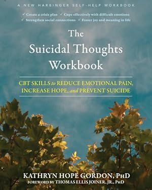Bild des Verkufers fr Suicidal Thoughts : CBT Skills to Reduce Emotional Pain, Increase Hope, and Prevent Suicide zum Verkauf von GreatBookPricesUK