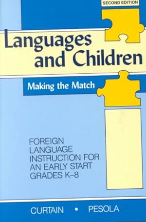Seller image for Languages and Children : Making the Match : Foreign Language Instruction for an Early Start Grades K-8 for sale by GreatBookPrices