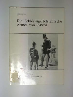 Bild des Verkufers fr Die Schleswig - Holsteinische Armee von 1848/51 , Sonderdruck aus Jahrbuch der Heimatgemeinschaft Eckernfrde e. V. Jahrgang 36/1978 , zum Verkauf von Buecherhof