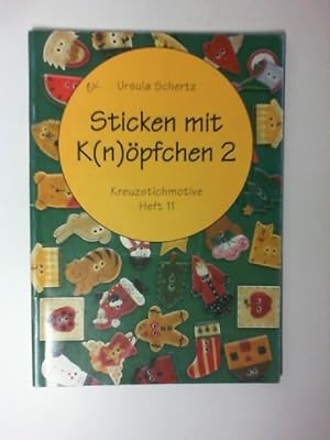Sticken mit K(n)öpfchen 2. Kreuzstichmotive Heft 11.