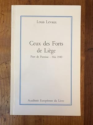 Seller image for Ceux des forts de Lige, Fort de Pontisse, Mai 1940 for sale by Librairie des Possibles