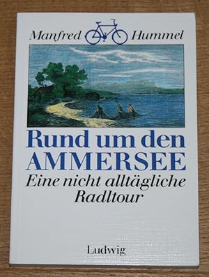 Seller image for Rund um den Ammersee. Eine nicht alltgliche Radltour. for sale by Antiquariat Gallenberger