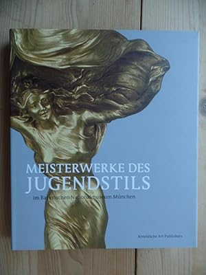 Bild des Verkufers fr Meisterwerke des Jugendstils im Bayerischen Nationalmuseum Mnchen. zum Verkauf von Antiquariat Rohde