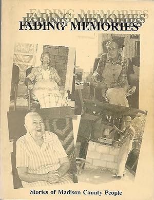 Bild des Verkufers fr Fading Memories Stories of Madison County People zum Verkauf von K. L. Givens Books