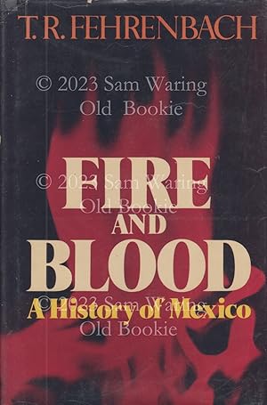 Imagen del vendedor de Fire and Blood : a history of Mexico a la venta por Old Bookie