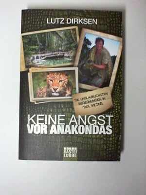 Bild des Verkufers fr Keine Angst vor Anakondas : die unglaublichsten Begegnungen in der Wildnis. Bastei-Lbbe-Taschenbuch ; Bd. 60745 : Sachbuch zum Verkauf von Buecherhof