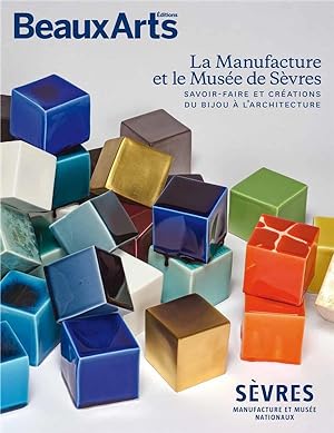 la manufacture et le musée de Sèvres : savoir faire et créations du bijou à l'architecture