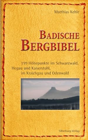 Bild des Verkufers fr Badische Bergbibel: ber alle Berge, Gipfel und Hgel zum Verkauf von Versandantiquariat Felix Mcke