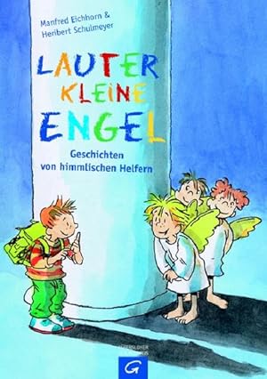 Seller image for Lauter kleine Engel: Geschichten von himmlischen Helfern for sale by Versandantiquariat Felix Mcke