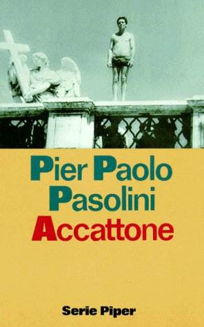 Accattone. Aus dem Italienischen von Ulrich Enzensberger. Originaltitel: Accattone. - (=Serie Pip...