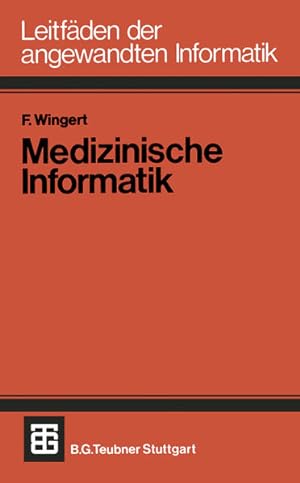 Medizinische Informatik (XLeitfäden der angewandten Informatik)