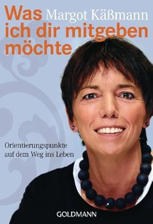 Bild des Verkufers fr Was ich dir mitgeben mchte: Orientierungspunkte auf dem Weg ins Leben zum Verkauf von Versandantiquariat Felix Mcke