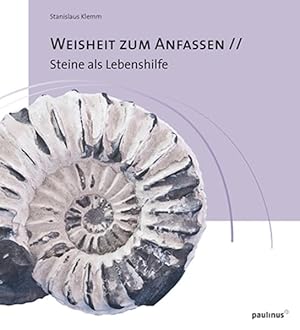 Bild des Verkufers fr Weisheit zum Anfassen: Steine als Lebenshlfe zum Verkauf von Versandantiquariat Felix Mcke