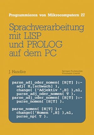Sprachverarbeitung: mit LISP und PROLOG auf dem PC (Programmieren von Mikrocomputern) (German Edi...