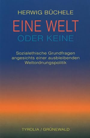 Seller image for Eine Welt oder keine: Sozialethische Grundfragen angesichts einer ausbleibenden Weltordnungspolitik for sale by Versandantiquariat Felix Mcke