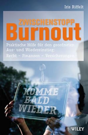 Bild des Verkufers fr Zwischenstopp Burnout: Praktische Hilfe fr den geordneten Aus- und Wiedereinstieg: Rechte, Finanzen, Versicherungen: Praktische Hilfe fur den . Rechte, Finanzen, Versicherungen zum Verkauf von Versandantiquariat Felix Mcke